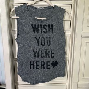 Wish you were here here tank